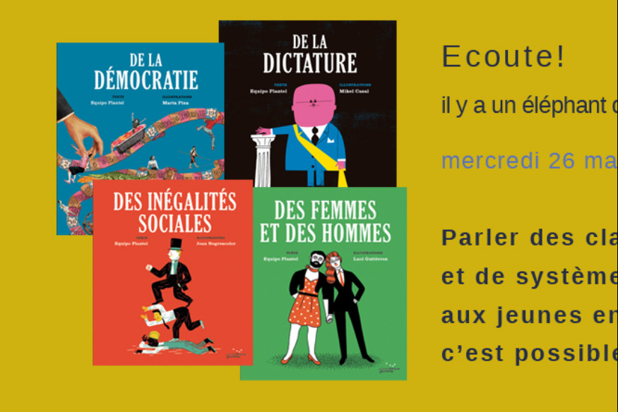 Ecoute ! Il y a un éléphant... # 26 mai 2021 - Parler classes sociales et systèmes politiques aux jeunes enfants