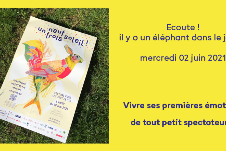 Ecoute ! Il y a un éléphant... # 02 juin 2021 - Vivre ses premières émotions de tout petit spectateur