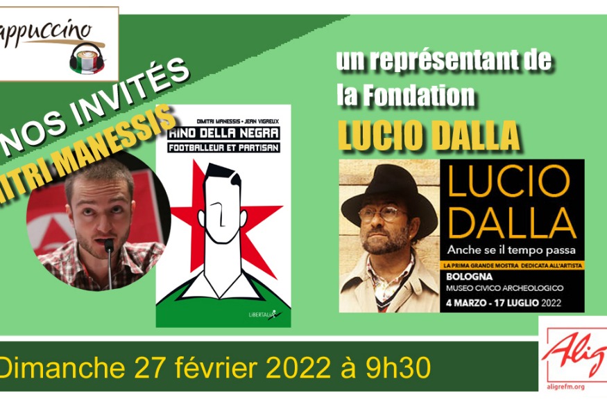 Cappuccino # 27 février 2022 - invité Dimitri Manessis pour son essai sur Rino Della Negra