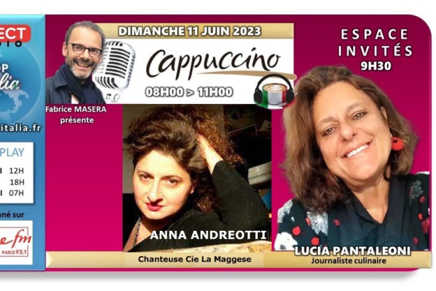Cappuccino # 11 juin 2023 - invitées : Lucia Pantaleoni, journaliste culinaire et Anna Andreotti de la Cie La Maggese
